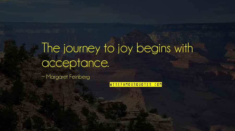 God Seeing You Through Quotes By Margaret Feinberg: The journey to joy begins with acceptance.