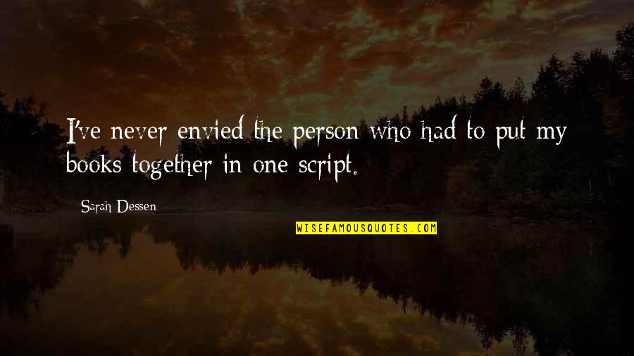 God Sees All Things Quotes By Sarah Dessen: I've never envied the person who had to