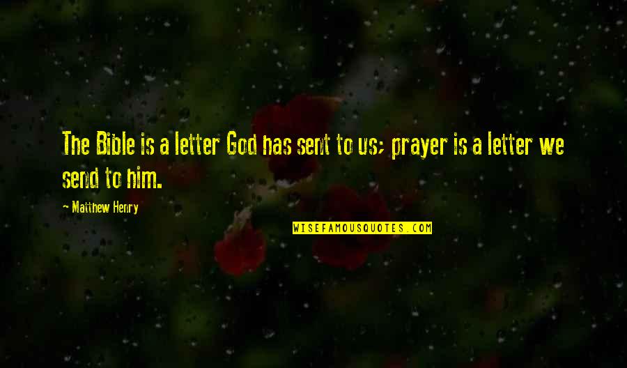 God Sent Quotes By Matthew Henry: The Bible is a letter God has sent