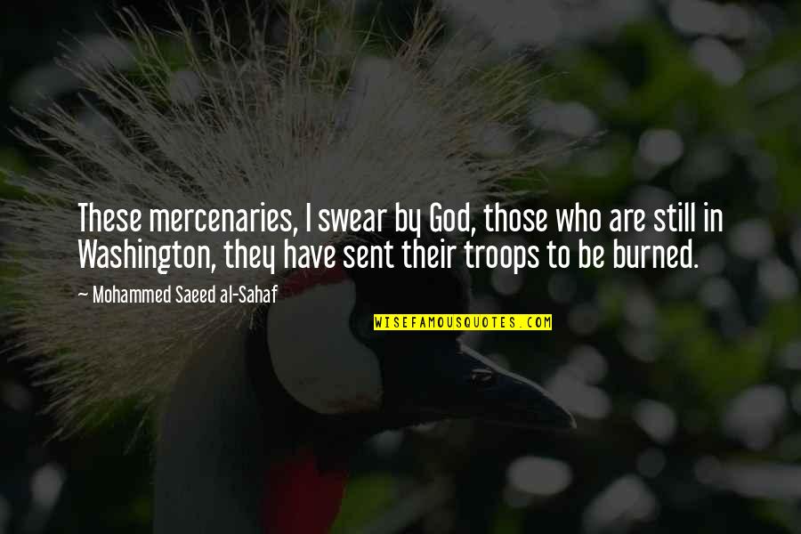 God Sent Quotes By Mohammed Saeed Al-Sahaf: These mercenaries, I swear by God, those who