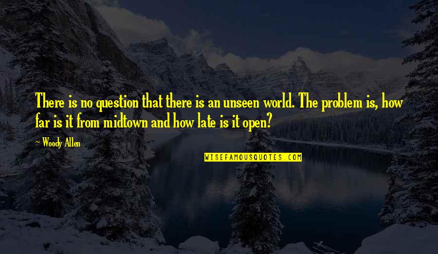 God Solve Problems Quotes By Woody Allen: There is no question that there is an