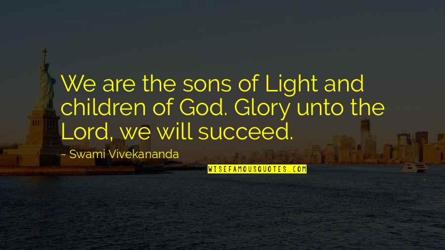 God Sons Quotes By Swami Vivekananda: We are the sons of Light and children