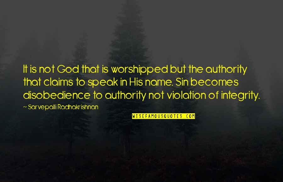 God Speak Quotes By Sarvepalli Radhakrishnan: It is not God that is worshipped but
