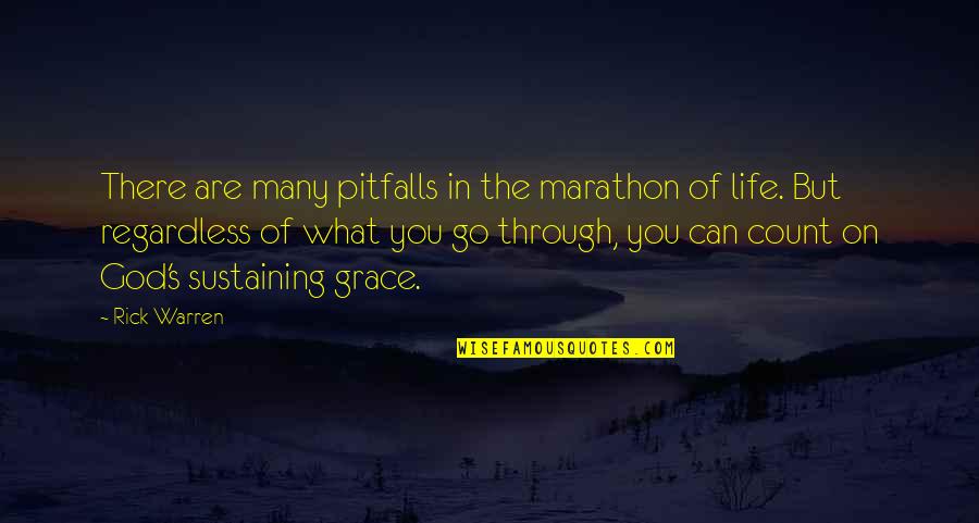 God Sustaining Quotes By Rick Warren: There are many pitfalls in the marathon of God Sustaining Quotes By Rick Warren: There are many pitfalls in the marathon of