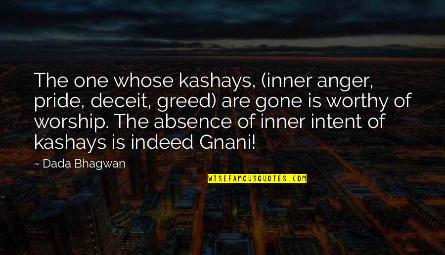 God Takes The Best First Quotes By Dada Bhagwan: The one whose kashays, (inner anger, pride, deceit,