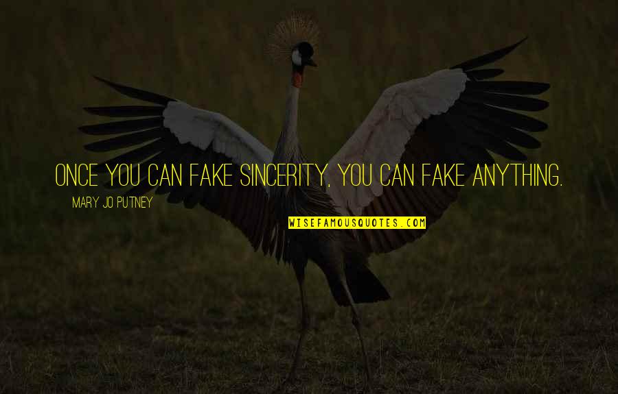 God Testing Faith Quotes By Mary Jo Putney: Once you can fake sincerity, you can fake