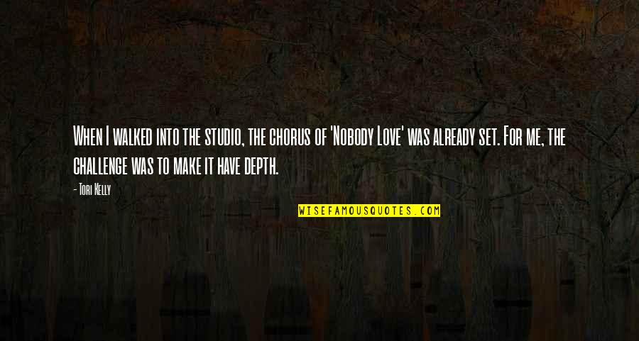 God Testing Our Faith Quotes By Tori Kelly: When I walked into the studio, the chorus God Testing Our Faith Quotes By Tori Kelly: When I walked into the studio, the chorus