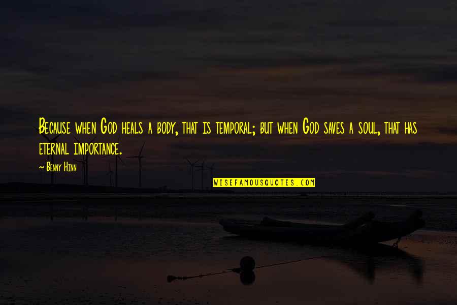 God That Heals Quotes By Benny Hinn: Because when God heals a body, that is God That Heals Quotes By Benny Hinn: Because when God heals a body, that is