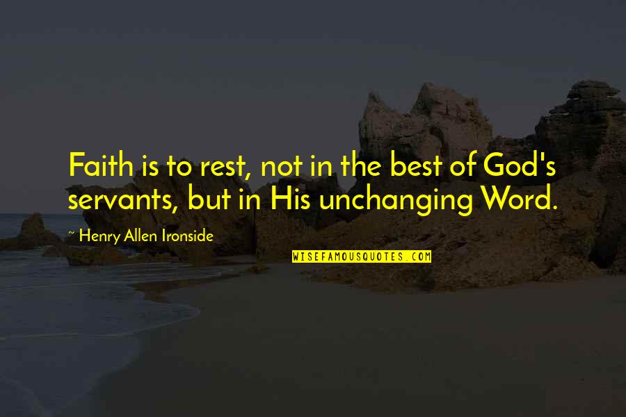 God The Best Quotes By Henry Allen Ironside: Faith is to rest, not in the best