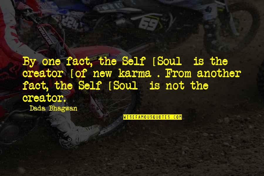 God The Creator Quotes By Dada Bhagwan: By one fact, the Self [Soul] is the