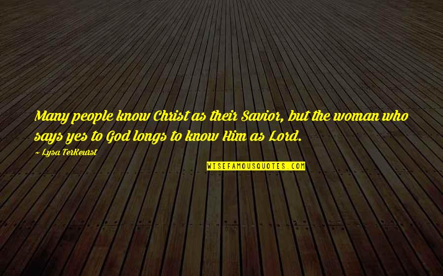 God The Savior Quotes By Lysa TerKeurst: Many people know Christ as their Savior, but