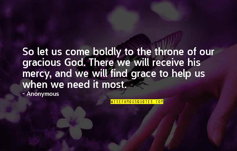 God Throne Quotes By Anonymous: So let us come boldly to the throne