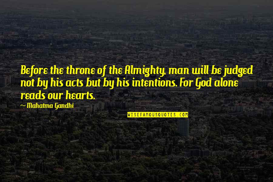 God Throne Quotes By Mahatma Gandhi: Before the throne of the Almighty, man will