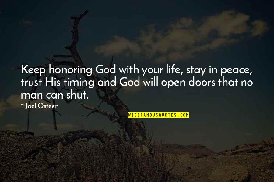 God Timing Quotes By Joel Osteen: Keep honoring God with your life, stay in