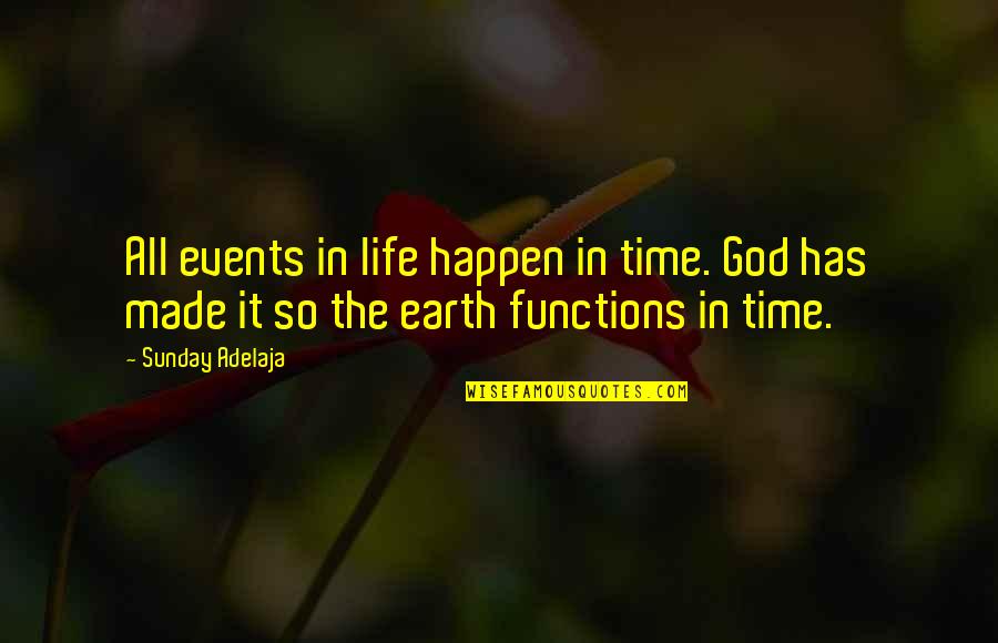 God Timing Quotes By Sunday Adelaja: All events in life happen in time. God