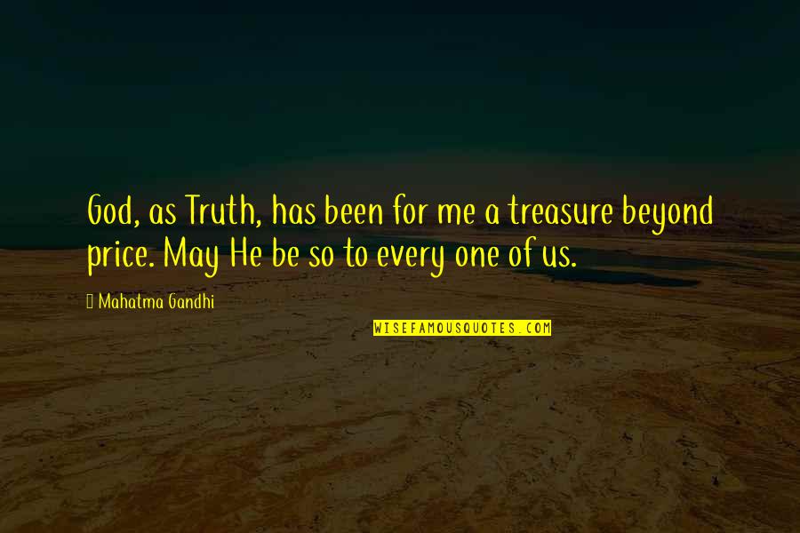 God Treasure Quotes By Mahatma Gandhi: God, as Truth, has been for me a