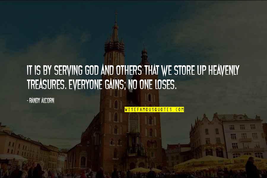 God Treasure Quotes By Randy Alcorn: It is by serving God and others that