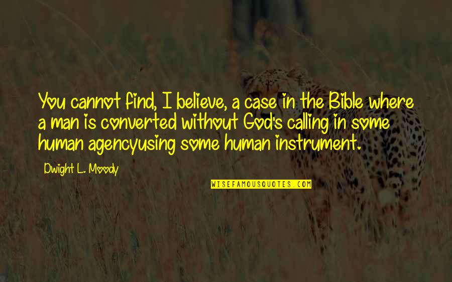 God Using You Quotes By Dwight L. Moody: You cannot find, I believe, a case in