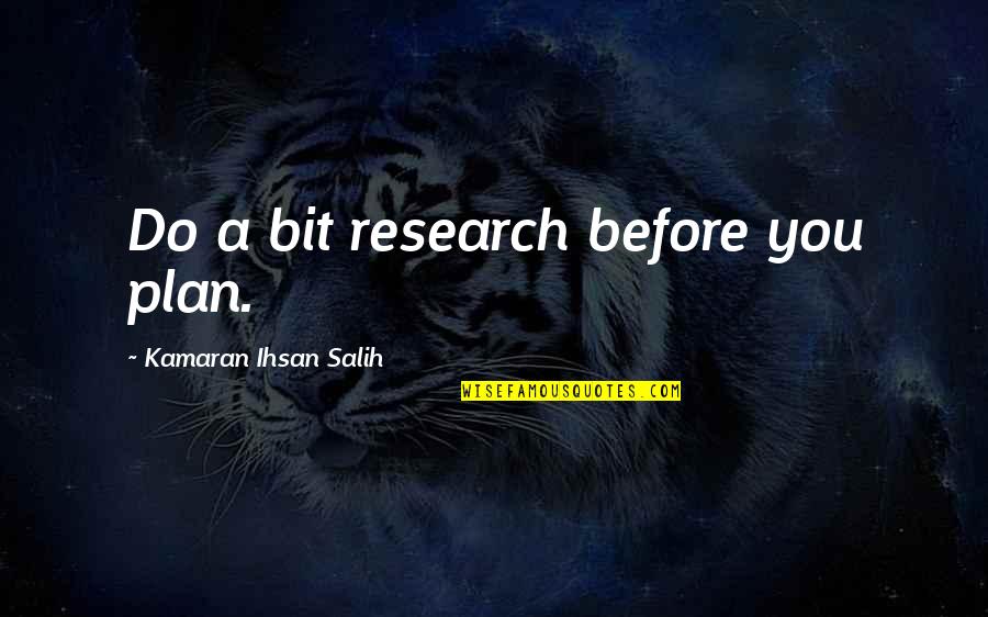 God Waking Me Up Quotes By Kamaran Ihsan Salih: Do a bit research before you plan.