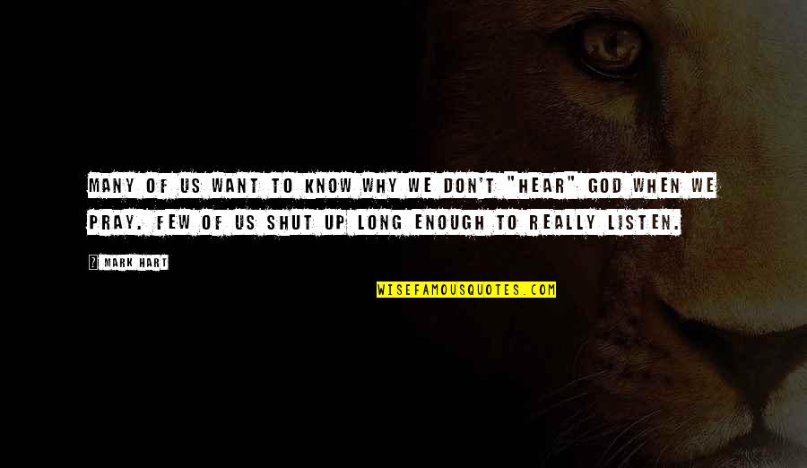 God Want You To Know Quotes By Mark Hart: Many of us want to know why we