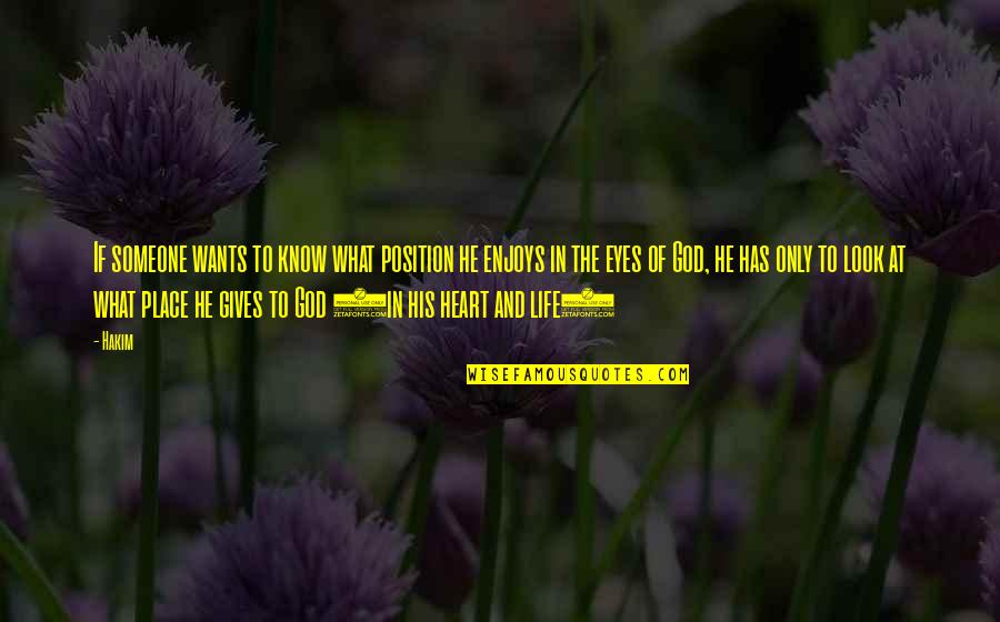 God Wants You To Know Quotes By Hakim: If someone wants to know what position he