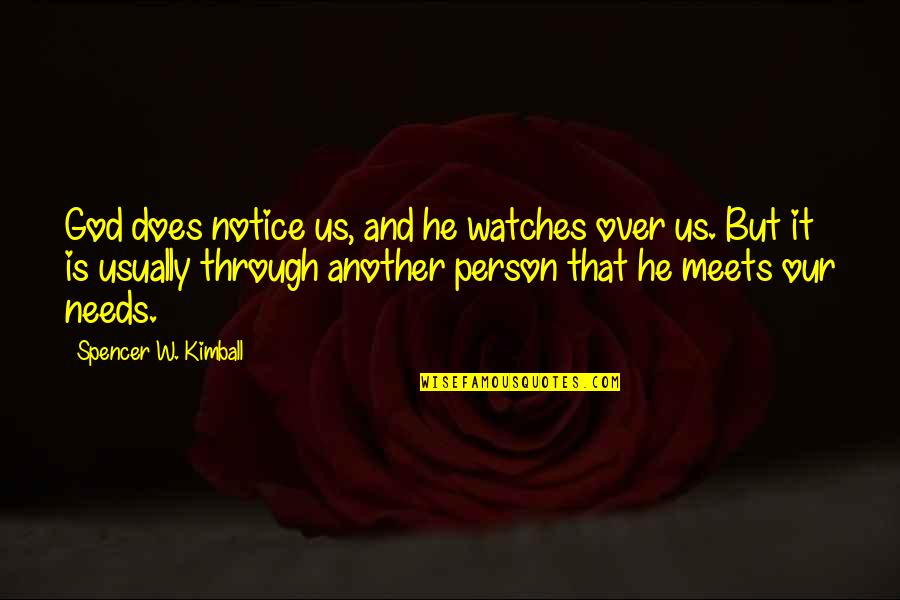 God Watches You Quotes By Spencer W. Kimball: God does notice us, and he watches over