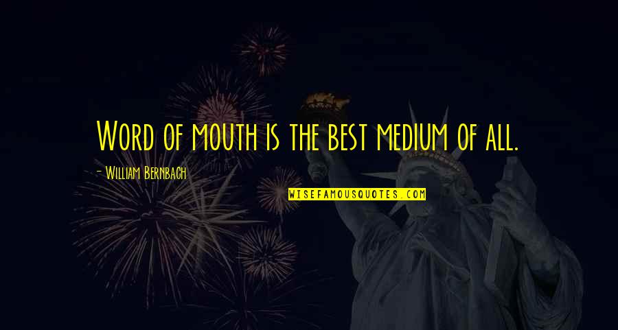God Where Are You Movie Quotes By William Bernbach: Word of mouth is the best medium of God Where Are You Movie Quotes By William Bernbach: Word of mouth is the best medium of