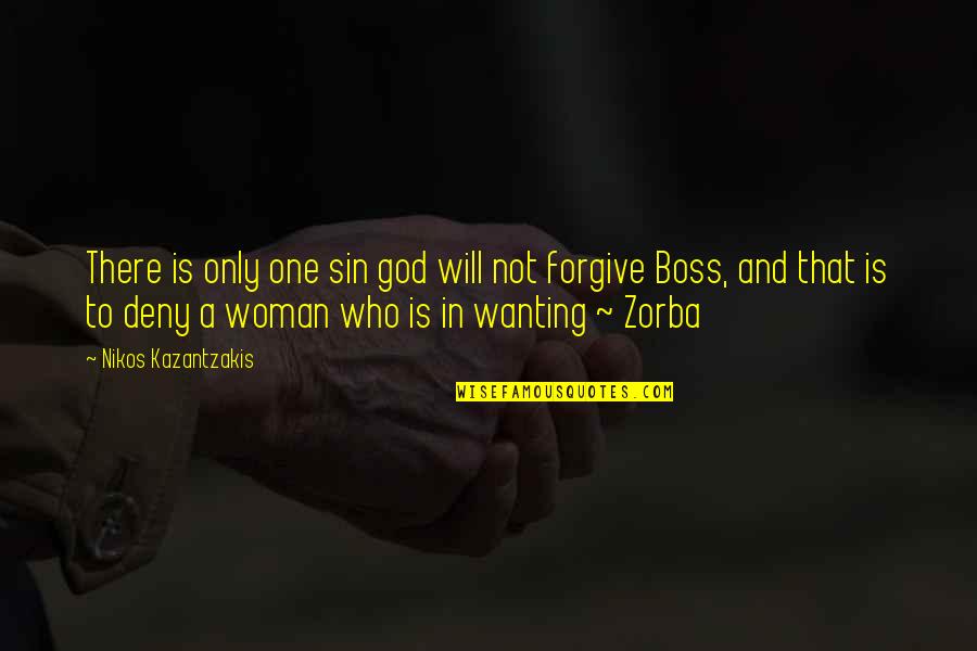 God Who Is There Quotes By Nikos Kazantzakis: There is only one sin god will not God Who Is There Quotes By Nikos Kazantzakis: There is only one sin god will not