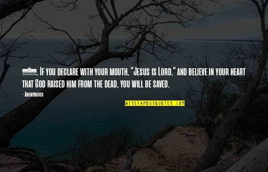 God Will Be With You Quotes By Anonymous: 9. If you declare with your mouth, "Jesus God Will Be With You Quotes By Anonymous: 9. If you declare with your mouth, "Jesus