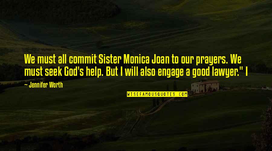 God Will Help Quotes By Jennifer Worth: We must all commit Sister Monica Joan to