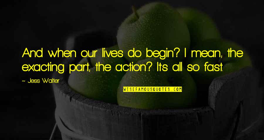God Will Save The World Quotes By Jess Walter: And when our lives do begin? I mean,
