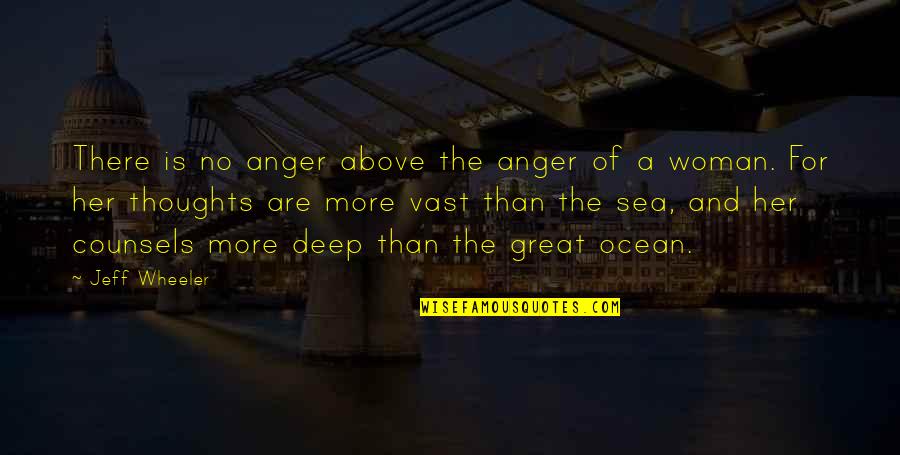 God Will Show Up Quotes By Jeff Wheeler: There is no anger above the anger of