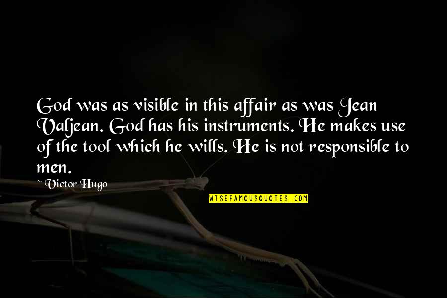 God Wills Quotes By Victor Hugo: God was as visible in this affair as