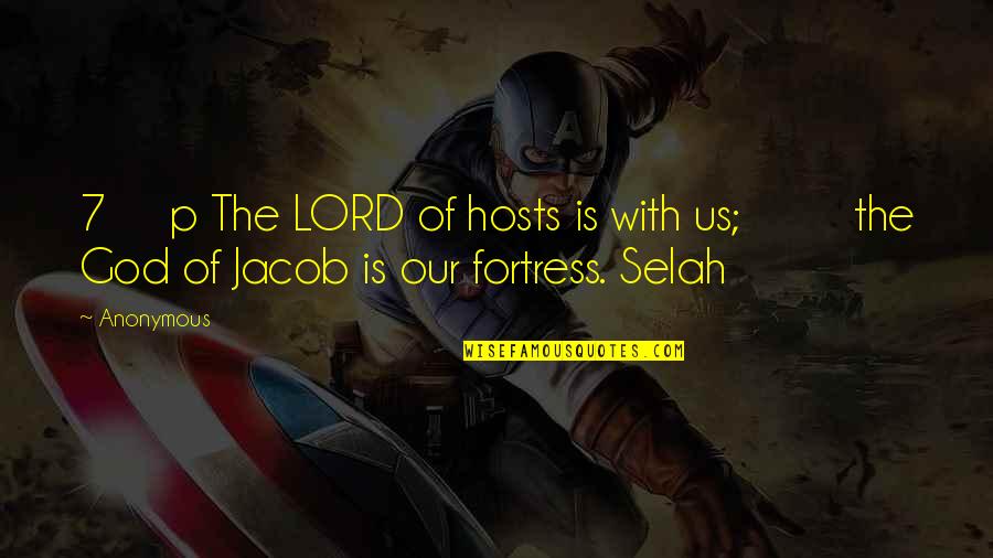 God With Us Quotes By Anonymous: 7 p The LORD of hosts is with