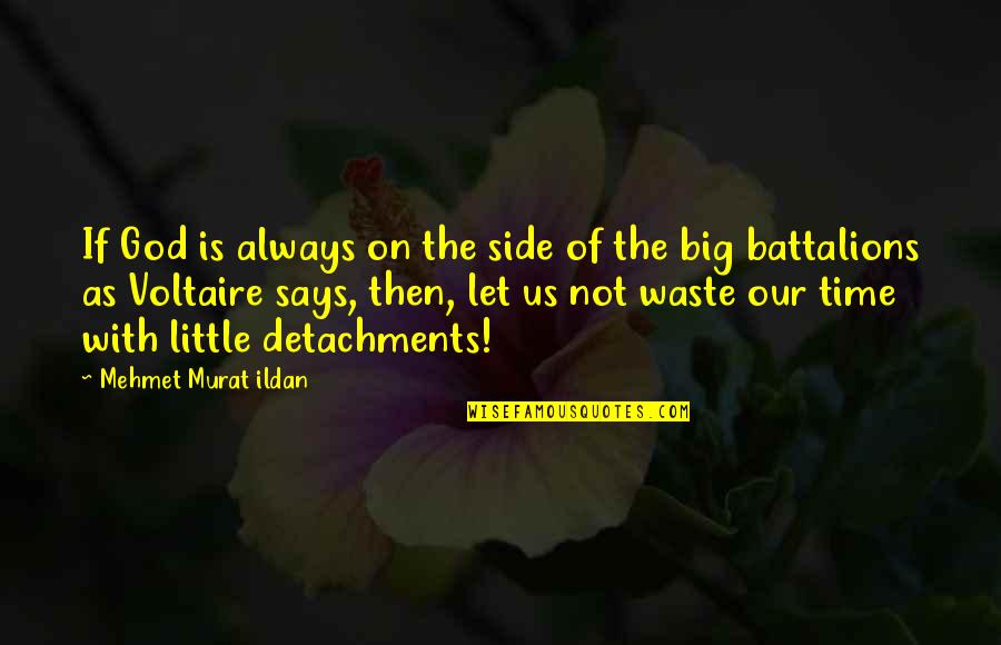 God With Us Quotes By Mehmet Murat Ildan: If God is always on the side of