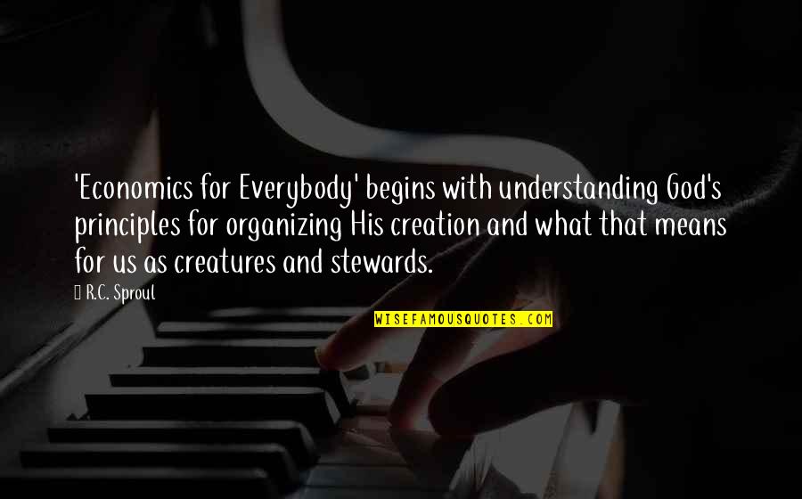 God With Us Quotes By R.C. Sproul: 'Economics for Everybody' begins with understanding God's principles