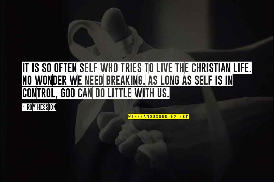 God With Us Quotes By Roy Hession: It is so often self who tries to