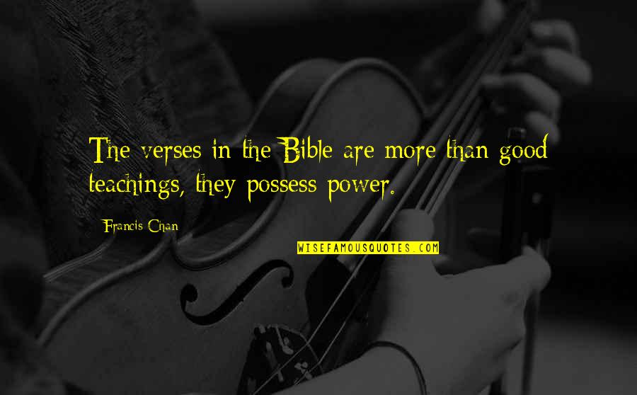 God With Verses Quotes By Francis Chan: The verses in the Bible are more than