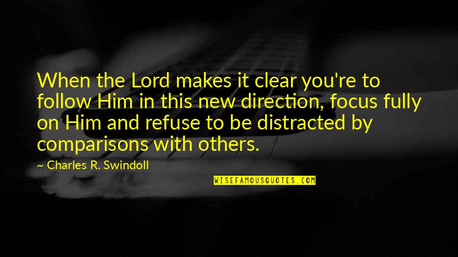 God With You Quotes By Charles R. Swindoll: When the Lord makes it clear you're to