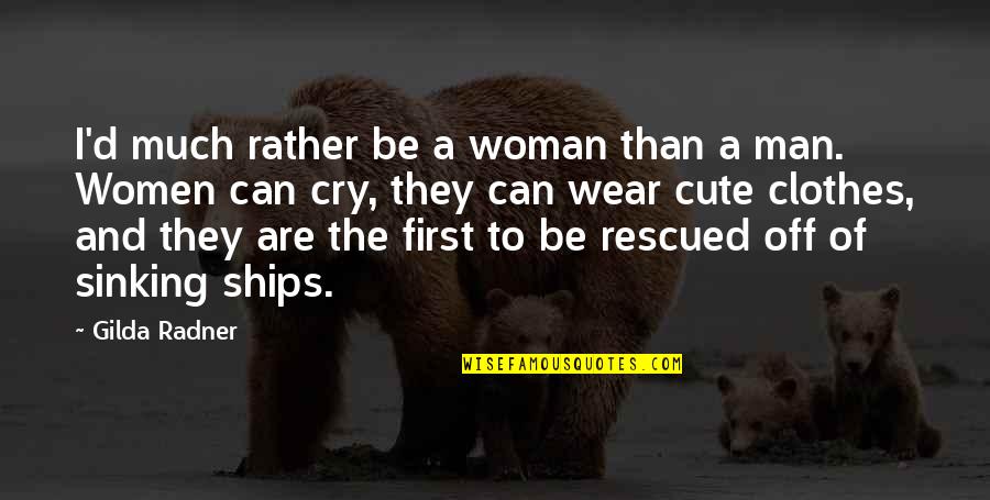 God Words Of Encouragement Quotes By Gilda Radner: I'd much rather be a woman than a God Words Of Encouragement Quotes By Gilda Radner: I'd much rather be a woman than a
