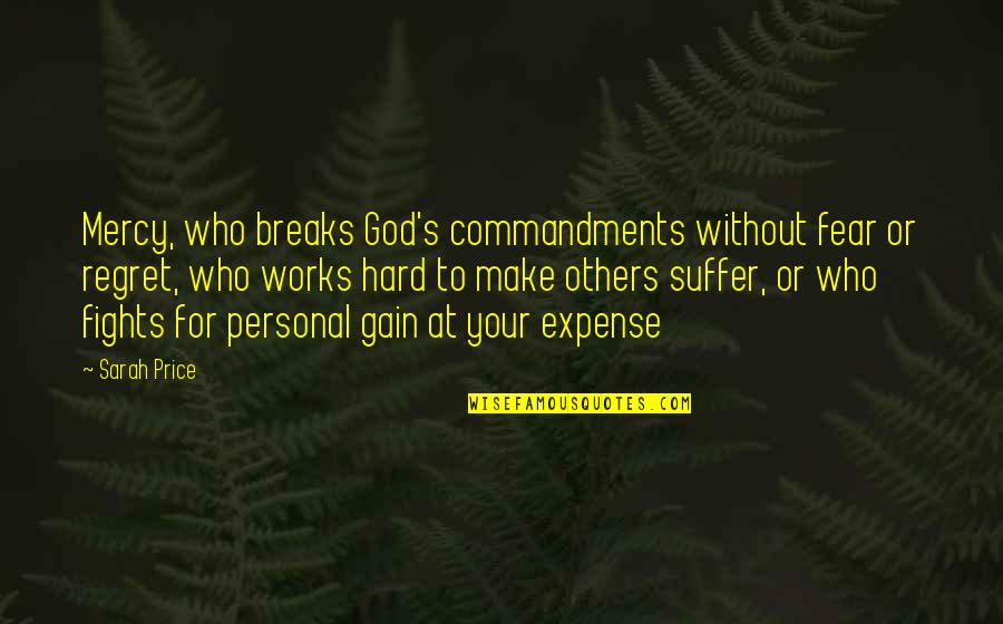 God Works Quotes By Sarah Price: Mercy, who breaks God's commandments without fear or