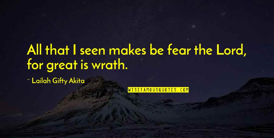 God Wrath Quotes By Lailah Gifty Akita: All that I seen makes be fear the