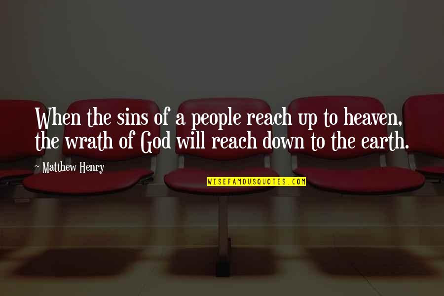 God Wrath Quotes By Matthew Henry: When the sins of a people reach up
