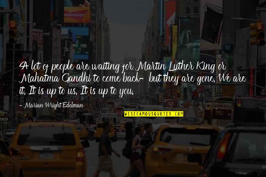 God You Did It Again Quotes By Marian Wright Edelman: A lot of people are waiting for Martin God You Did It Again Quotes By Marian Wright Edelman: A lot of people are waiting for Martin