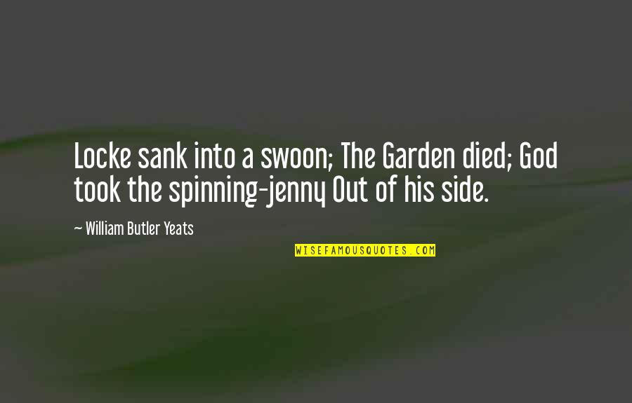 God Your Side Quotes By William Butler Yeats: Locke sank into a swoon; The Garden died;