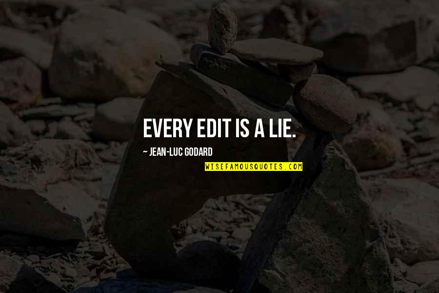 Godard's Quotes By Jean-Luc Godard: Every edit is a lie.