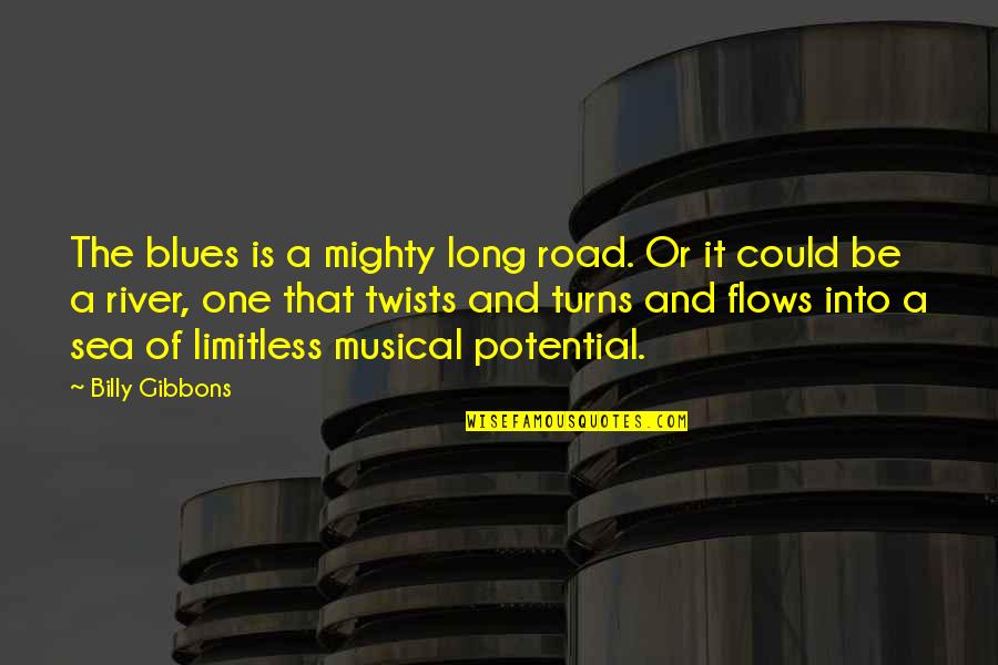 Godart Eventos Quotes By Billy Gibbons: The blues is a mighty long road. Or Godart Eventos Quotes By Billy Gibbons: The blues is a mighty long road. Or