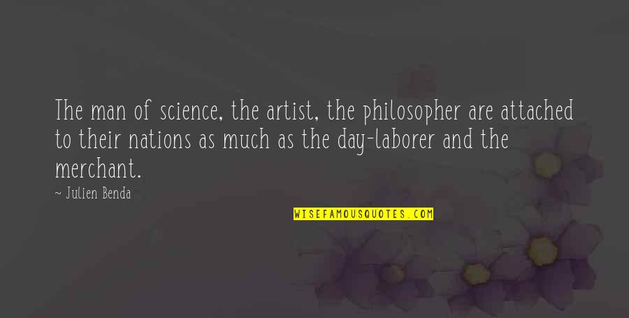 Godberry Quotes By Julien Benda: The man of science, the artist, the philosopher