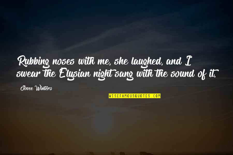 Goddess And God Quotes By Jovee Winters: Rubbing noses with me, she laughed, and I Goddess And God Quotes By Jovee Winters: Rubbing noses with me, she laughed, and I