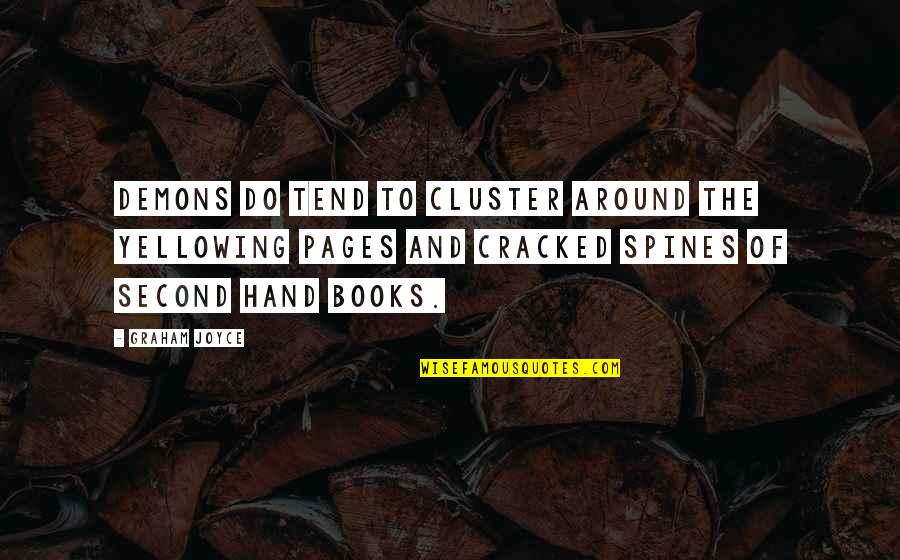 Goddess Artemis Quotes By Graham Joyce: Demons do tend to cluster around the yellowing Goddess Artemis Quotes By Graham Joyce: Demons do tend to cluster around the yellowing